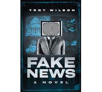 Fake News: A Novel