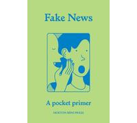 Fake News : A pocket primer