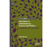 Fake News in Contemporary Science and Politics : A Requiem for the Real?