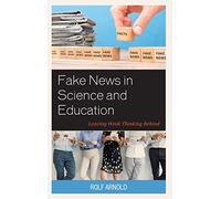 Fake News in Science and Education: Leaving Weak Thinking Behind
