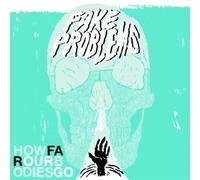 Fake Problems - Ho Far Our Bodies Go [VINYL]