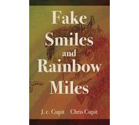 Fake Smiles and Rainbow Miles: An Anthology