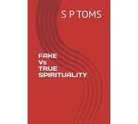 FAKE SPIRITUALITY Vs TRUE SPIRITUALITY