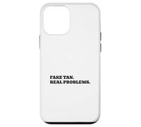 Fake Tan. Real Problems. Case for iPhone 12 mini