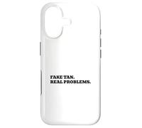 Fake Tan. Real Problems. Case for iPhone 17