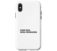 Fake Tan. Real Problems. Case for iPhone X/XS