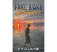 FAKE WAKE ADVENTURES: Crash Your Own Party Before It's Too Late (ENJOYING THE JOURNEY)