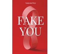 Fake you: Psychological thriller about power and manipulation.