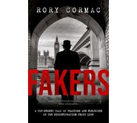 Fakers : A Top-Secret Tale of Phantoms and Forgeries on the Disinformation Front Line