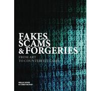 Fakes, Scams & Forgeries : From Art to Counterfeit Cash