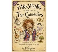 Fakespeare: Book Three: The Comedies