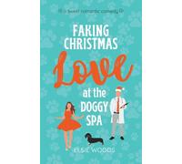 Faking Christmas Love at the Doggy Spa: A Sweet Romantic Comedy (Finding Love at the Doggy Spa)