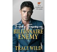 Faking Forever with my Billionaire Enemy: A Forced Proximity Off-limits Romance (Billionaires' Hearts)