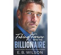 Faking Forever with the Billionaire: An Enemies-to-Lovers Age-Gap Romance
