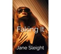 Faking It: A contemporary novel