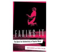 [(Faking it: The Quest for Authenticity in Popular Music)] [Author: Hugh Barker] published on (February, 2007)