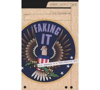 Faking It: U.S. Hegemony in a “Post-Phallic” Era