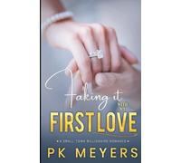 Faking it with my First Love: A small town billionaire romance