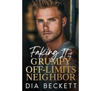 Faking It with my GRUMPY OFF-LIMITS NEIGHBOR
