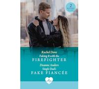 Faking It With The Firefighter / Single Dad's Fake Fiancee : Faking it with the Firefighter / Single Dad's Fake Fiancee (Nashville Midwives)