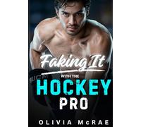 Faking it With the Hockey Pro: An Enemies to Lovers Professional Sports Romance
