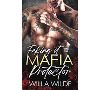 Faking it with the Mafia Protector: A Mafia Romance (Vegas Vows + Vendettas - Complete 5 Book Series)