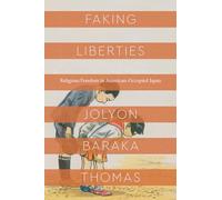 Faking Liberties: Religious Freedom in American-Occupied Japan (Class 200: New Studies in Religion)
