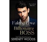 Faking Love with the Billionaire Boss: The Auckland Billionaires: 3 (A Boss in a Billion)