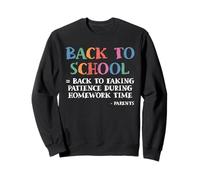 Faking Patience During Homework Time Back To School Parents Sweatshirt