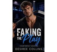 Faking the Play: BWWM - Fake Dating - Hockey Romance (Counterfeit Couples)