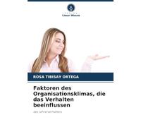 Faktoren des Organisationsklimas, die das Verhalten beeinflussen: des Lehrerverhaltens