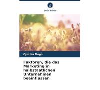 Faktoren, die das Marketing in halbstaatlichen Unternehmen beeinflussen