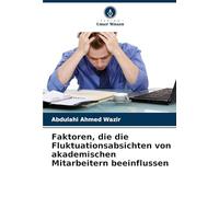 Faktoren, die die Fluktuationsabsichten von akademischen Mitarbeitern beeinflussen