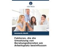 Faktoren, die die Umsetzung von Beratungsdiensten am Arbeitsplatz beeinflussen