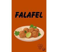 Falafel Dreams: Your Culinary Journey Journal: A Food Lover’s Companion for Inspiration and Creativity