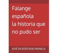 Falange española: la historia que no pudo ser