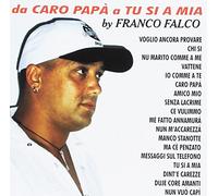 Falco Franco - Da Caro Papa' a Tu Si a Mia