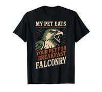 Falcon My Pet Eats Your Pet for Breakfast Falconry T-Shirt