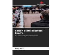 Falcon State Business Centre: As a unit for endogenous development
