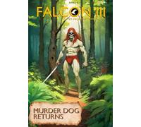 Falcon the Third: Murder Dog Returns