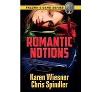 Falcon's Bend Series, Book 4: Romantic Notions