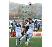 Falkirk v Alloa Athletic A History Between Two Clubs