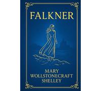 Falkner: A gripping Victorian tale of redemption, fatherly guilt, and the strength of a young woman navigating moral dilemmas and emotional inheritance