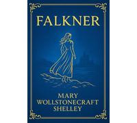 Falkner: A gripping Victorian tale of redemption, fatherly guilt, and the strength of a young woman navigating moral dilemmas and emotional inheritance
