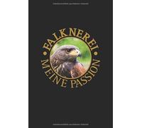 Falknerei meine Passion: Wüstenbussard, Harris Hawk. Format A5, 120 Seiten, dezent grau liniert. Tägliche Einträge, Notizen und Tagebuch für den ... Zoologen, Vogelliebhaber, Naturliebhaber