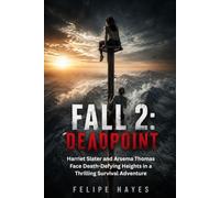 Fall 2: Deadpoint: Harriet Slater and Arsema Thomas Face Death-Defying Heights in a Thrilling Survival Adventure