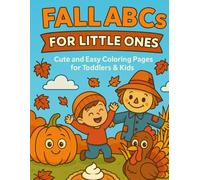 FALL ABCs FOR LITTLE ONES: Cute and Easy Coloring Pages for Toddlers & Kids
