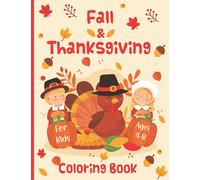 Fall and Thanksgiving Coloring Book For Kids: 30 Big and Fun Design: Autumn Leaves, Turkeys, Pumpkins, Apples, Acorns and more! Best Coloring Pages For Kids Ages 4-8.