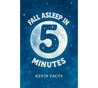 Fall Asleep in 5 Minutes: Workbook for Sleep Problems or Insomnia. It Helps You Feel Relaxed and Have a Peaceful Night without Overthinking, Anxiety or Stress
