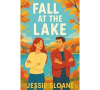 Fall At The Lake: The new sweepingly romantic, funny, spicy novel about autumn in the Lake District, enemies-to-lovers and a destination love triangle